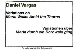 Variations on Maria walks amid the Thorns / Variationen über Maria durch ein Dornwald ging for Cell