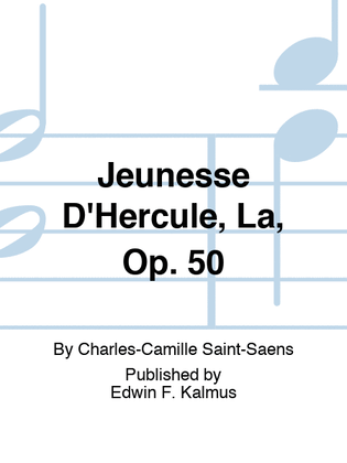 Jeunesse D'Hercule, La, Op. 50
