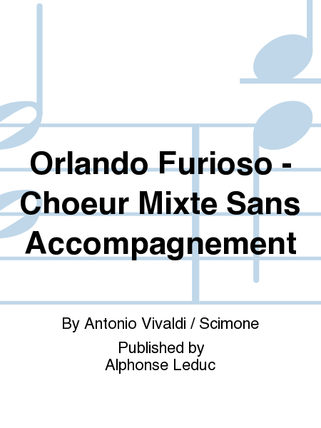 Orlando Furioso - Choeur Mixte Sans Accompagnement