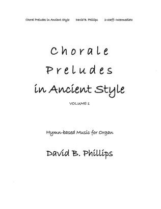 Chorale Preludes in Ancient Style, Volume 1