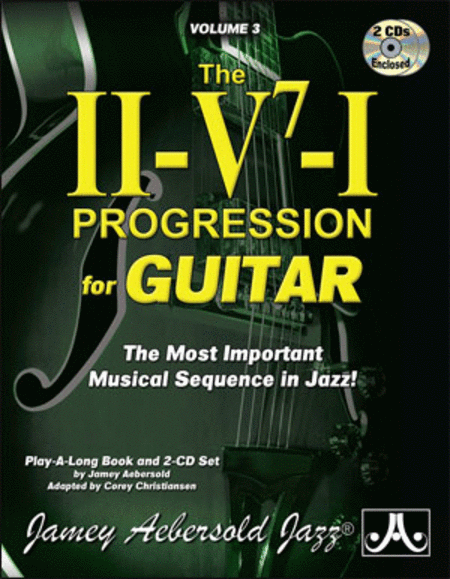 Volume 3 - The II/V7/I Progression for Guitar