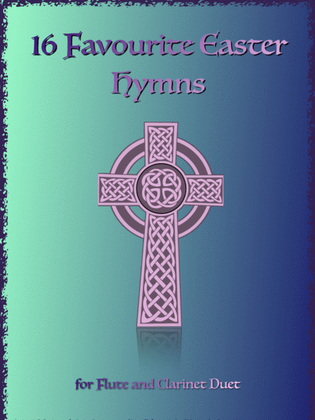 16 Favourite Easter Hymns for Flute and Clarinet Duet