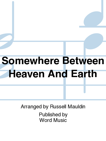 Somewhere Between Heaven And Earth - CD ChoralTrax