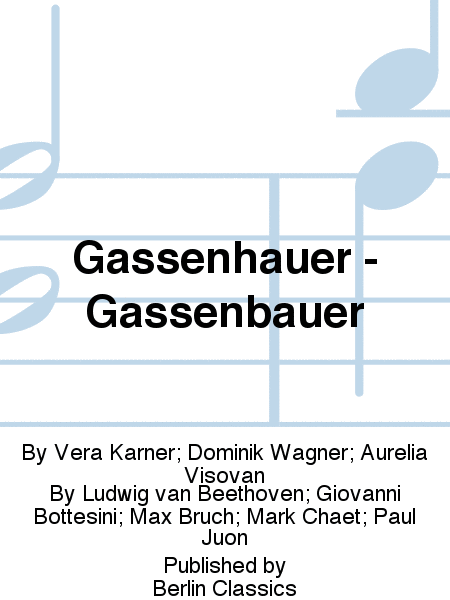 Gassenhauer - Gassenbauer