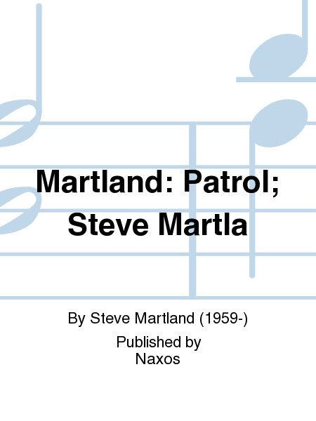 Martland: Patrol; Steve Martla
