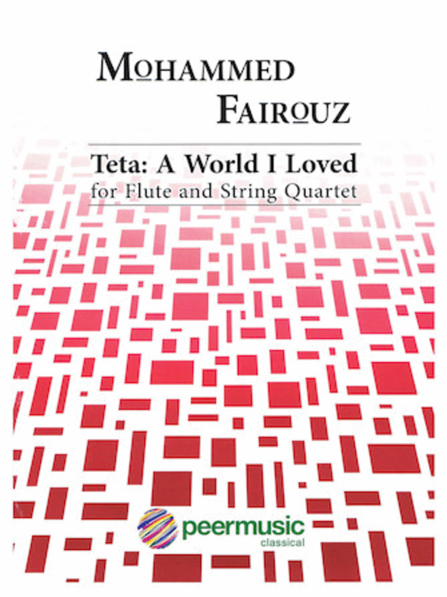 Teta: A World I Loved for Flute and String Quartet - Score and Parts