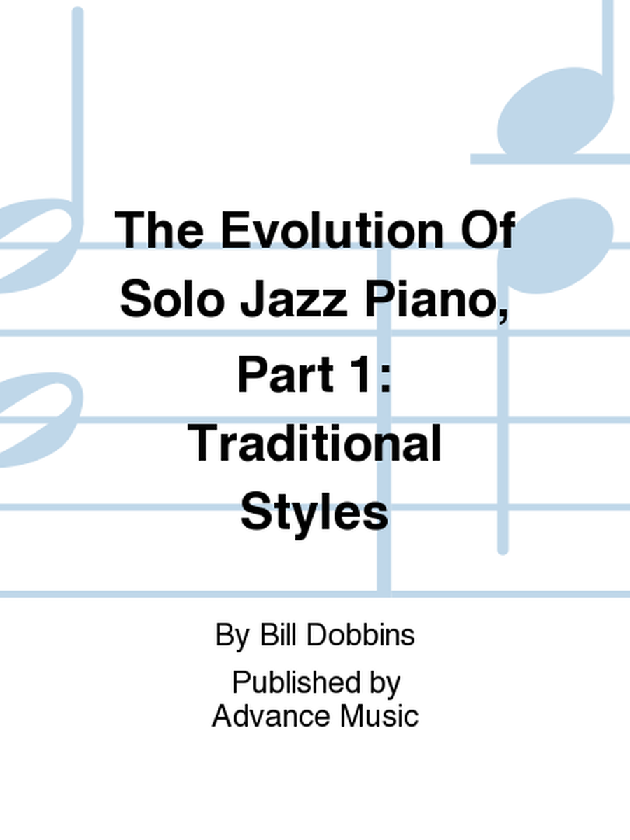 The Evolution Of Solo Jazz Piano, Part 1: Traditional Styles