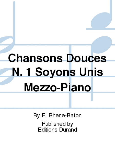 Chansons Douces N. 1 Soyons Unis Mezzo-Piano