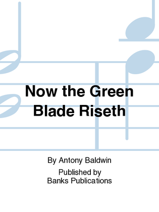 Book cover for Now the Green Blade Riseth