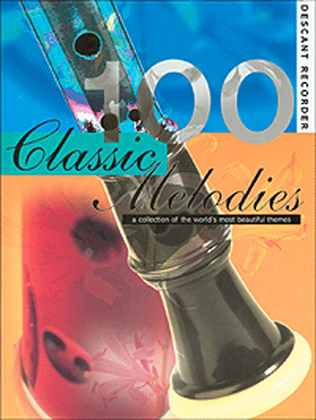 Book cover for 100 Classic Melodies for Descant Recorder