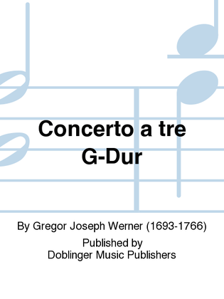 Concerto a tre G-Dur