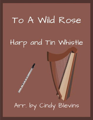 To A Wild Rose, Harp and Tin Whistle (High D)