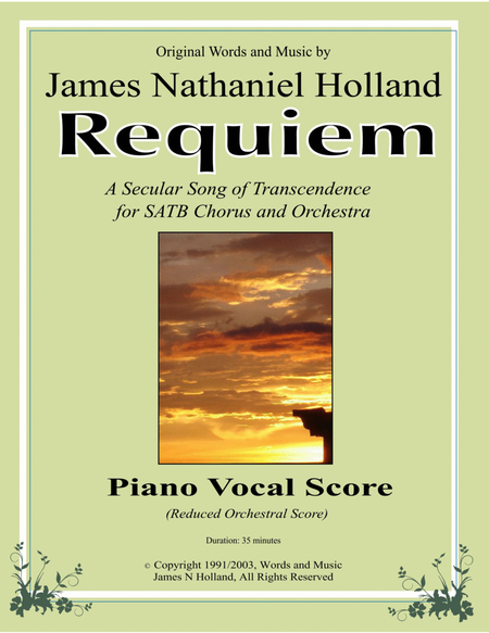 Requiem: A Secular Song of Transcendence for SATB Chorus and Orchestra PIANO VOCAL SCORE