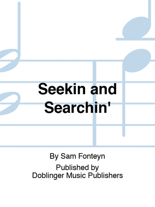 Seekin and Searchin'
