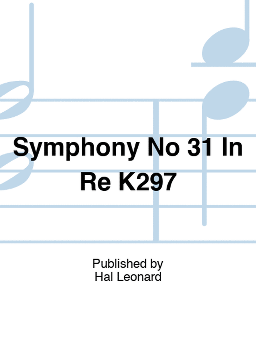 Symphony No 31 In Re K297