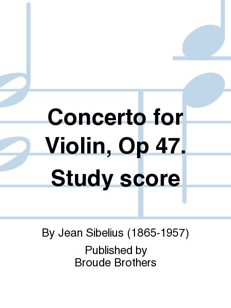 Concerto for Violin, Op 47. Study score