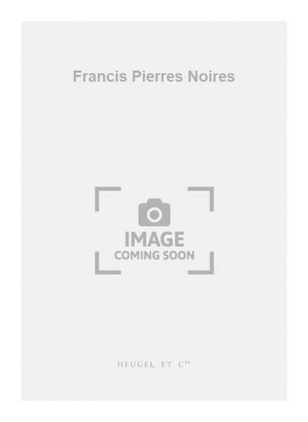 Francis Pierres Noires