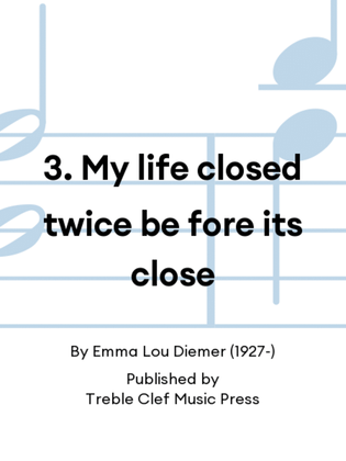 Book cover for 3. My life closed twice be fore its close