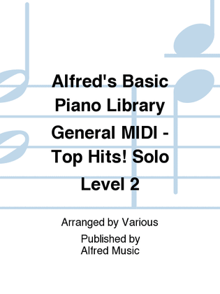 Book cover for Alfred's Basic Piano Course General MIDI - Top Hits! Solo Level 2