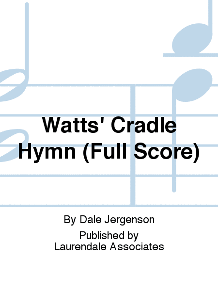 Watts' Cradle Hymn (Full Score)