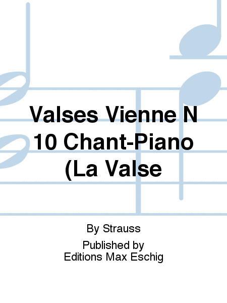 Valses Vienne N 10 Chant-Piano (La Valse