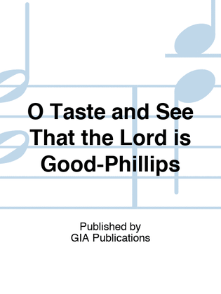 Book cover for O Taste and See That the Lord is Good-Phillips