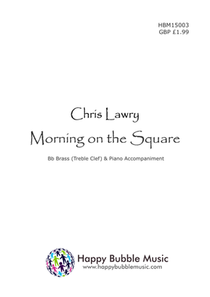 Morning on the Square - for Bb Brass [Treble Clef] & Piano (from Scenes from a Parisian Cafe)