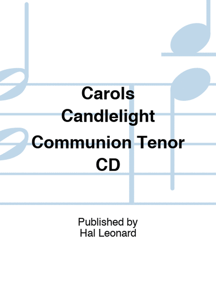 Carols Candlelight Communion Tenor CD