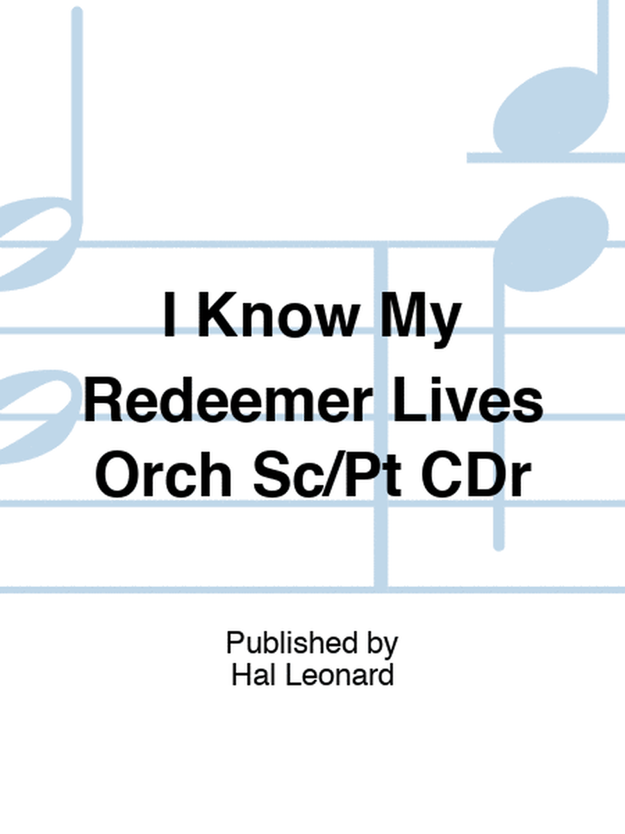 I Know My Redeemer Lives Orch Sc/Pt CDr
