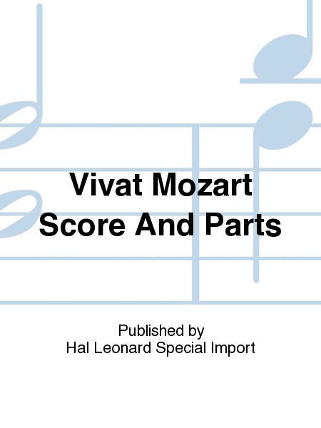 Vivat Mozart Score And Parts