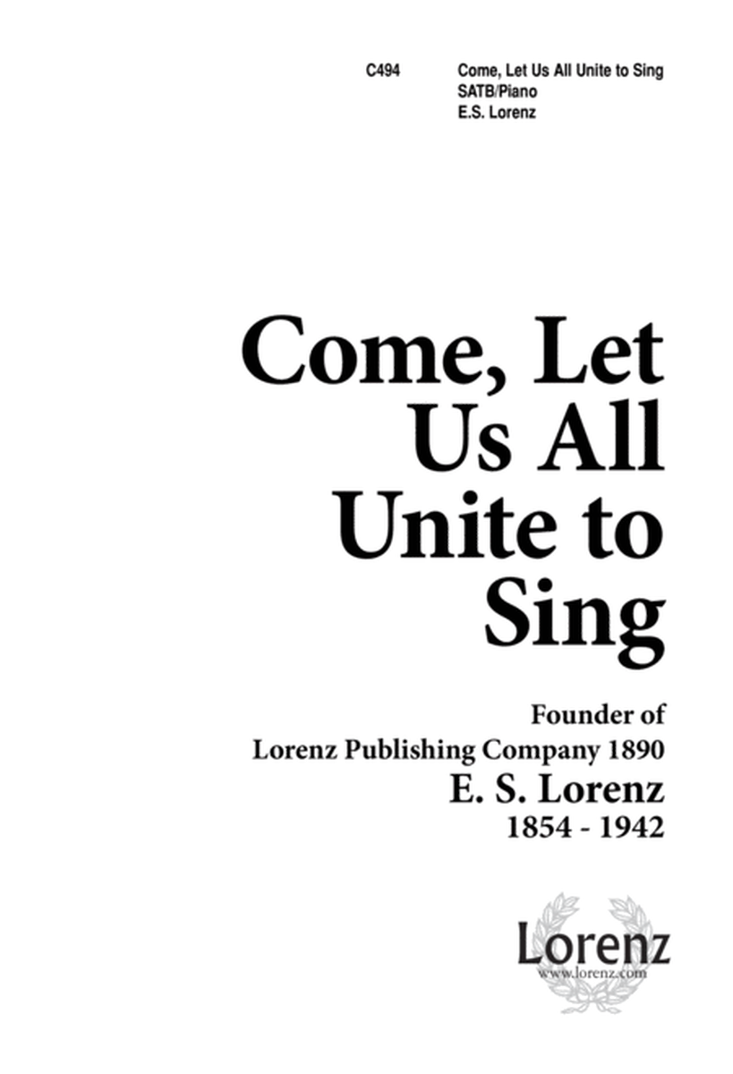 Come, Let Us All Unite to Sing