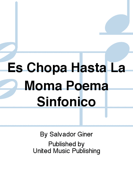 Es Chopa Hasta La Moma Poema Sinfonico