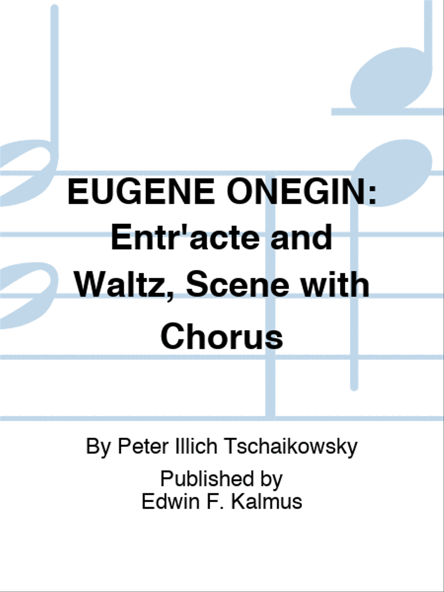 EUGENE ONEGIN: Entr'acte and Waltz, Scene with Chorus Choir scores gallery preview page 1