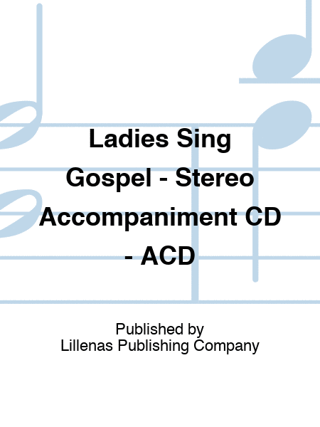 Ladies Sing Gospel - Stereo Accompaniment CD - ACD