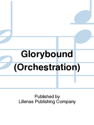 Glorybound (Orchestration)