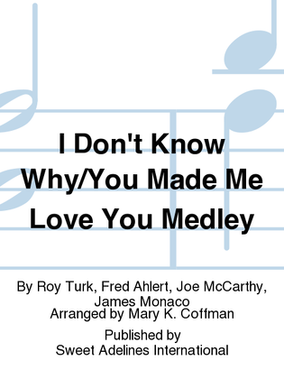 Book cover for I Don't Know Why/You Made Me Love You Medley