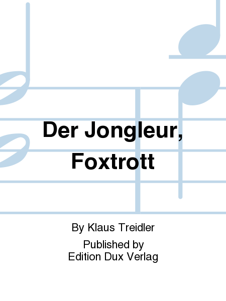 Der Jongleur, Foxtrott