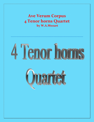 Ave Verum Corpus - 4 Tenor horns - Intermediate level