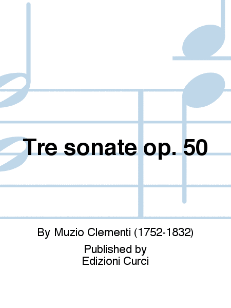 Tre sonate op. 50