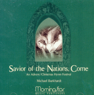Savior of the Nations, Come An Advent/Christmas Hymn Festival (CD Recording)