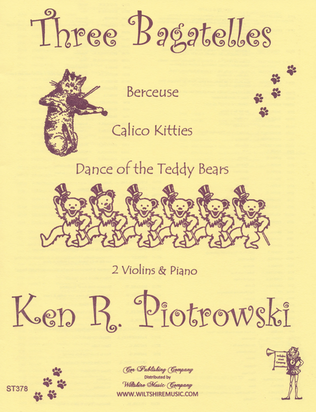 Three Bagatelles-Berecuse, Calico Kitties& Dance of the Teddy Bears