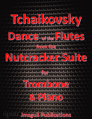 Tchaikovsky: Dance of the Flutes from Nutcracker Suite for Trombone & Piano