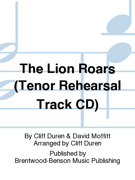 The Lion Roars (Tenor Rehearsal Track CD)