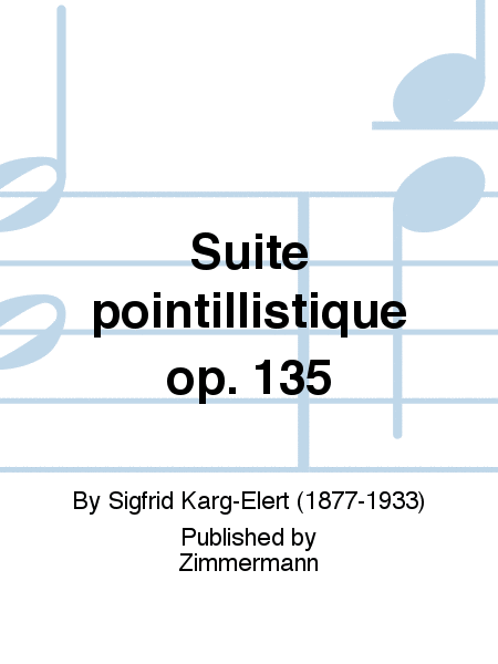 Suite pointillistique Op. 135