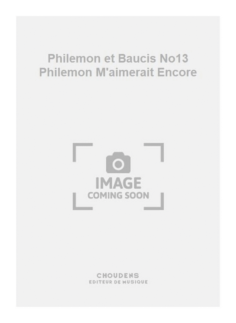 Philemon et Baucis No13 Philemon M'aimerait Encore