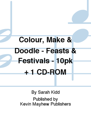 Colour, Make & Doodle - Feasts & Festivals - 10pk + 1 CD-ROM