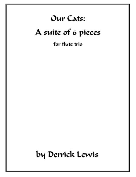 Our Cats: A Suite of 6 pieces--for flute trio image number null