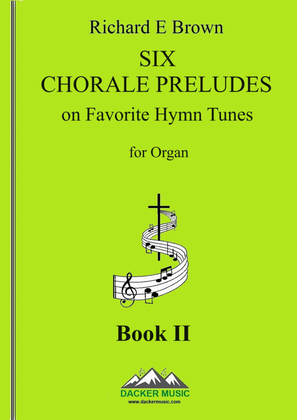 Book cover for Six Chorale Preludes on Favorite Hymn Tunes for Organ