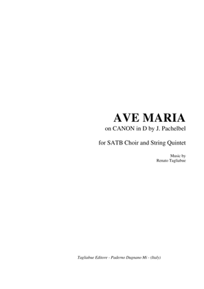 AVE MARIA - Tagliabue - on CANON in D by J.Pachelbel - For SATB Choir and String Quintet. With parts