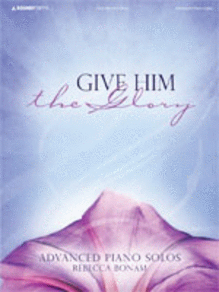 Give Him the Glory